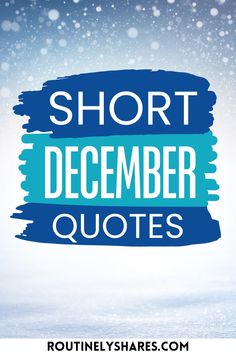 the words short and december quotes in blue on a white background with snow flakes