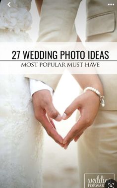 two people making a heart with their hands and the words 27 wedding photo ideas most popular must have