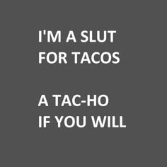 Hilarious Twisted Humor, Female Humor, Taco Quote, Taco Love, Taco Humor, Tuesday Humor, Humor Mexicano, Hilarious Humor, Funny Ha Ha