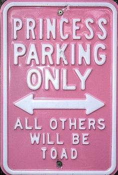 a pink princess parking only sign with an arrow pointing to the right and another white arrow pointing to the left