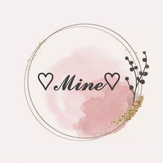 a pink circle with the word mine written in black ink and gold glitter on it