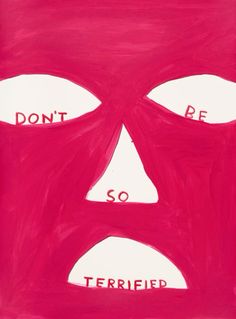 a red mask with the words don't be so terrible written on it