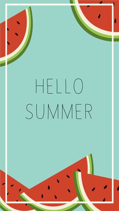 watermelon slices with the words hello summer written in white frame on blue background