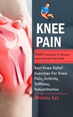 the book cover for knee pain easy exercises to relief and prevent knee pain by michael lee