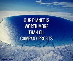 an image of the ocean with a quote on it that says, our planet is worth more than oil company profits