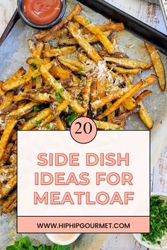 sheet pan with parmesan fries and ketchup Meatloaf Dinner Sides Dishes, Meatloaf Dinner Ideas Sides, Sides For Meatloaf, Side Dishes For Meatloaf, Meatloaf Sides, Meatloaf Side Dishes, Classic Mashed Potatoes, Meatloaf Dinner