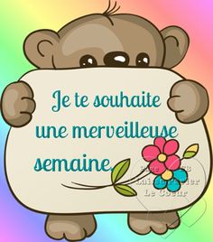 a teddy bear holding a sign that says je sonate une mervelue semaine