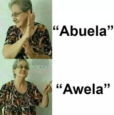 two pictures of an older woman with words above her and below the caption that says, abuella? awela