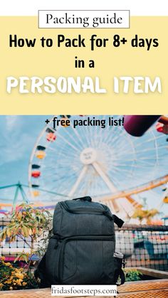 a backpack sitting on top of a wooden table with the text packing guide how to pack for 8 days in a personal item