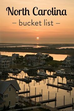 the words north carolina bucket list are in front of an image of boats and houses