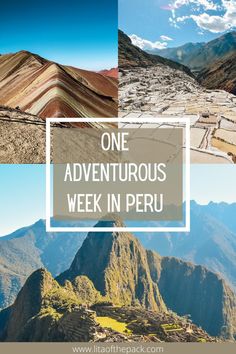 the mountains and valleys in peru with text overlay that reads one adventureous week in peru