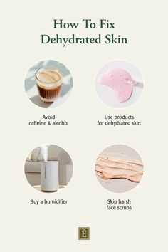 How To Fix Dehydrated Skin: Avoid caffeine and alcohol. Use products for dehydrated skin. Buy a humidifier. Skip harsh face scrubs. Routine Building, Skin Korean, Skin Advice, Beauty Content, Skin Care Benefits, Ads Design, Diy Body Care