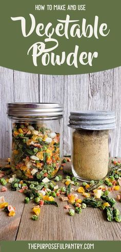 two jars filled with vegetables and the words how to make and use vegetable powder on top