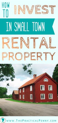 a red house with text overlaying how to invest in small town rental property