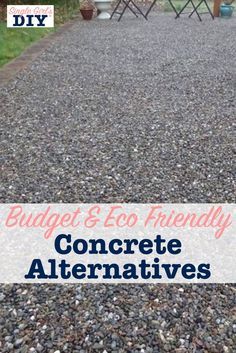 a sign that says budget and eco friendly concrete alternatives