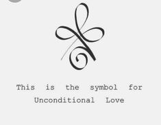 a white background with the words, this is the symbol for unconditional love