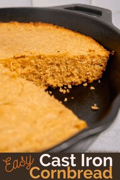 a cast iron skillet with cornbread in it and the words easy cast iron cornbread