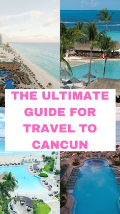 the ultimate guide for travel to cancun