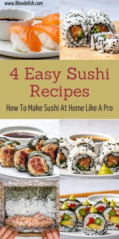 four sushi dishes with text overlay that reads 4 easy sushi recipes how to make sushi at home like a pro