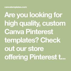 the text are you looking for high quality, custom canvas pinterest templates? check out our store offering pinterest