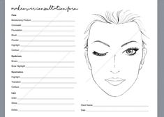 Record and track the products and application techniques used with your clients. This is a great tool for makeup artists who do makeovers, demonstrations, events, and parties. The artist can keep a copy for records and the client can take home a copy to refer to. This can take your business to the next level and it makes you look very organized and professional!  This listing includes 1 full size sheet consultation form and a 2 per page consultation form depending on the size that you desire. Th Makeup Consultation Form, Face Template Makeup, Makeup Template, Different Types Of Eyes, Makeup Consultation, Costume Sketches, Makeup Charts, Face Charts, Face Template