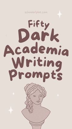 the front cover of fifty dark academy writing prompts, with an image of a woman's head