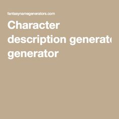 the text character description generator generator is shown in white on a beige background with an image of