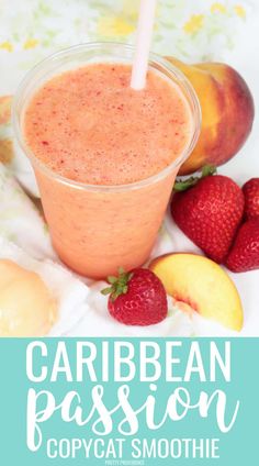 a smoothie in a glass with strawberries on the side and text that reads, caribbean passion copycat smoothie