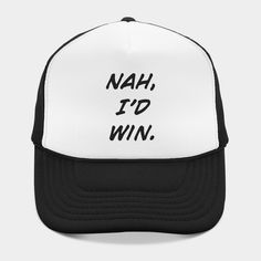 Of course, I'd win. It's written right here. What could go wrong? -- Choose from our vast selection of Trucker hats to match with your favorite design to make the perfect custom graphic Hat. Customize your color! For men and women. Funny Letter Print Baseball Cap For Streetwear, Novelty Flat Bill Hat With Letter Print, Funny Trucker Hat For Streetwear, Novelty Snapback Hat With Letter Print, Funny Streetwear Hats, Novelty Flat Bill Snapback Hat With Letter Print, Funny One-size Streetwear Hats, Funny Streetwear Hats One Size, Funny White Snapback Hat