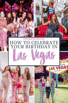 collage of women dressed up in four photos with text that says, "how to celebrate your birthday in Las Vegas" 40th Birthday In Las Vegas, Las Vegas 40th Birthday Trip, 50th Birthday Vegas, Birthday Trip Themes, 40th Birthday Las Vegas, Las Vegas 30th Birthday, 30th Birthday Trips For Women