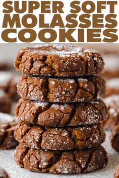 chocolate cookies stacked on top of each other with the words super soft molassses cookies