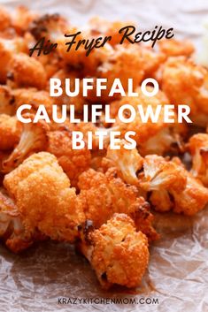 cauliflower bites with text overlay that reads air fryer recipe buffalo cauliflower bites