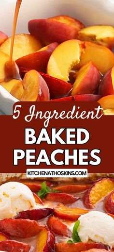 baked peaches with ice cream being poured into a white casserole dish and topped with sliced peaches