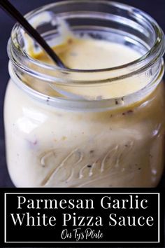 parmesan garlic white pizza sauce in a mason jar