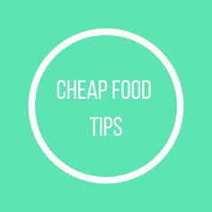 a white circle with the words cheap food tips on it in front of a green background