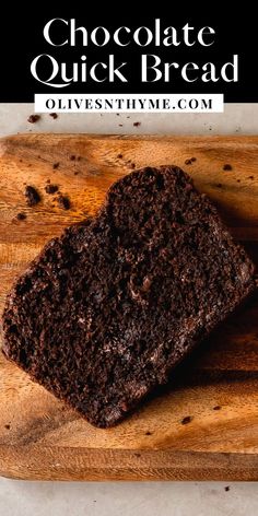 a loaf of chocolate quick bread on a cutting board with text overlay that reads, chocolate quick bread