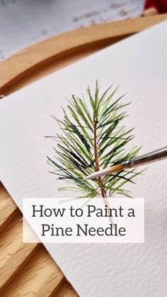 someone is painting a pine tree with watercolors on white paper and the words, how to paint a pine needle