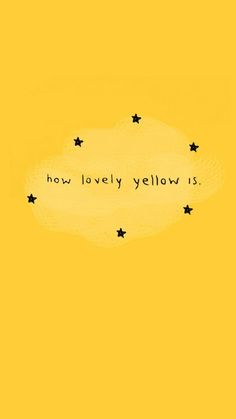 a yellow background with black stars and the words how lovely yellow is