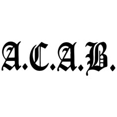 the word acab is written in black ink on a white background with an ornate font