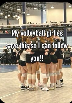 a group of girls in volleyball uniforms huddle together on the court with words that read, my volleyball grids save this so i can follow you