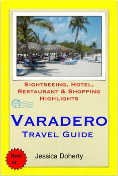 the front cover of a travel guide for varadero hotel and shopping highlights, with an image of a beach in the background