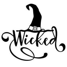 a black and white sign that says,'wicked'with a witches hat on it