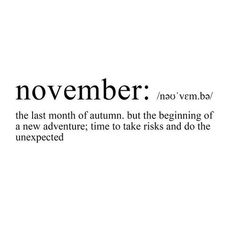 the words november written in black and white on a white background with text below it