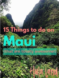 the words, 15 things to do on maui that are totally awesome in pink and green