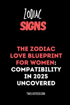 zodiac signs the zodiac love blueprint for women compability in 205 uncovered