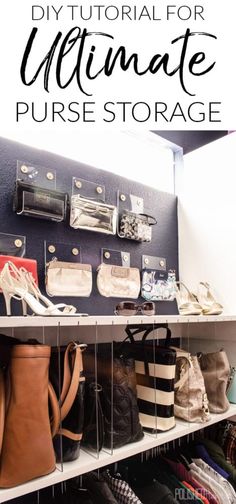 purses and handbags are arranged on the shelves in this closet with text overlay