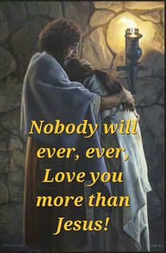 an image of jesus holding the cross with words above it that says nobody will ever, ever, love you more than jesus