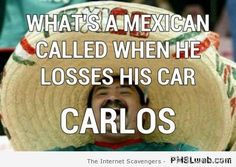 a man wearing a sombrero with the caption what is a mexican called when he loses his car