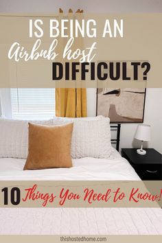 a bed with white sheets and pillows in front of a window that says, is being an airport host difficult? 10 things you need to know