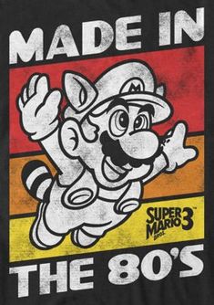 an old nintendo super mario bros poster with the words made in the 80's